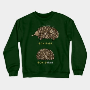 Echidna Echidnah Crewneck Sweatshirt